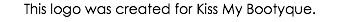 This logo was created for Kiss My Bootyque.