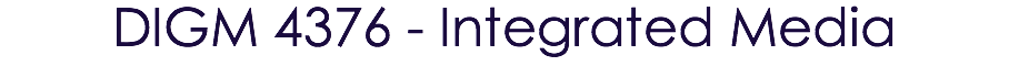 DIGM 4376 - Integrated Media